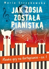 Jak Zosia została pianistką. Nauka - okładka książki