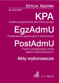 KPA. EgzAdmU. PostAdmU. Akty wykonawcze - okładka książki