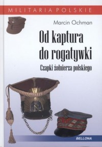 Od kaptura do rogatywki. Czapki - okładka książki