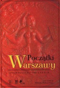 Początki Warszawy. Spojrzenie po - okładka książki