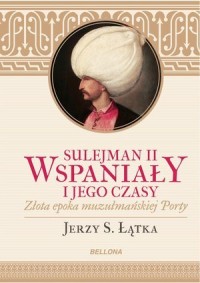 Sulejman II Wspaniały i jego czasy - okładka książki