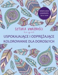 Sztuka uważności. Uspokajające - okładka książki