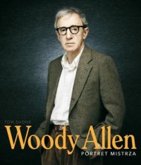 Woody Allen. Portret mistrza - okładka książki