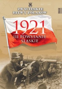 1921. III Powstanie Śląskie. Seria: - okładka książki