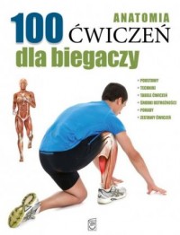Anatomia. 100 ćwiczeń dla biegaczy - okładka książki