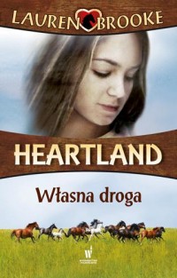 Heartland 3. Własna droga - okładka książki