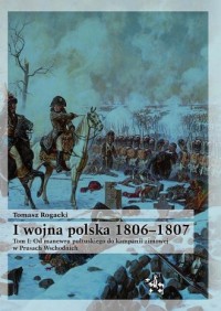 I wojna polska 1806-1807. Tom 1. - okładka książki