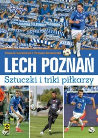 Lech Poznań. Sztuczki i triki piłkarzy - okładka książki