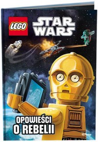 Lego Star Wars. Opowieści o rebelii - okładka książki