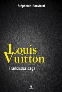 Louis Vuitton. Francuska saga - okładka książki