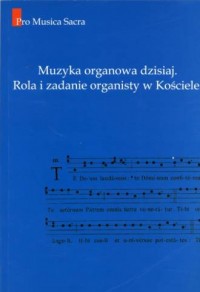 Muzyka organowa dzisiaj. Rola i - okładka książki