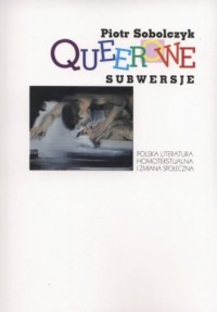 Queerowe subwersje. Polska literatura - okładka książki
