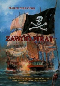 Zawód pirat. Opowieść o morskich - okładka książki
