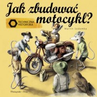 Jak zbudować motocykl? Techniczna - okładka książki