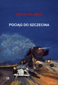 Pociąg do Szczecina (+ CD) - okładka książki