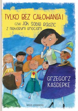 Tylko bez całowania! Czyli jak - okładka książki