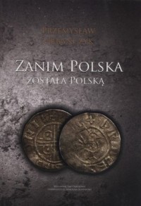 Zanim Polska została Polską - okładka książki