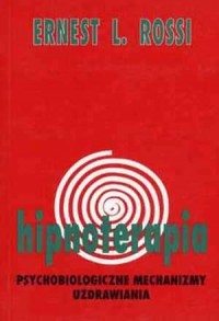 Hipnoterapia. Psychologiczne mechanizmy - okładka książki