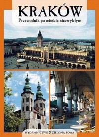 Kraków. Przewodnik po mieście niezwykłym - okładka książki