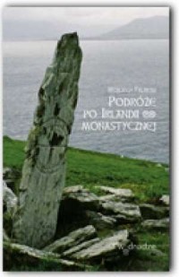 Podróże po Irlandii monastycznej - okładka książki