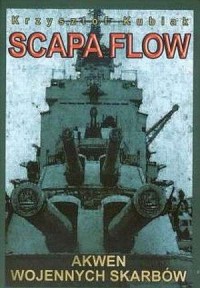 Scapa Flow. Akwen wojennych skarbów - okładka książki