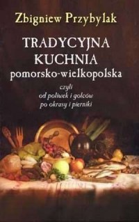 Tradycyjna kuchnia pomorsko-wielkopolska - okładka książki