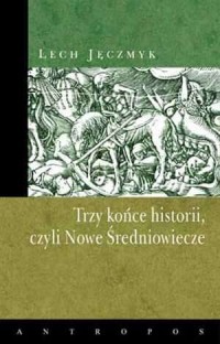 Trzy końce historii, czyli Nowe - okładka książki