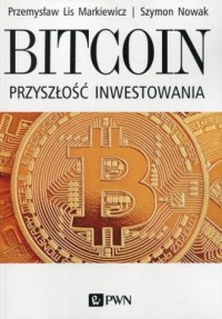 Bitcoin. Przyszłość inwestowania - okładka książki