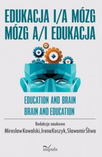 Edukacja i/a mózg mózg a/i edukacja. - okładka książki