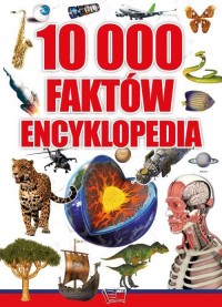 Encyklopedia. 10 000 faktów - okładka książki