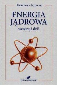 Energia jądrowa wczoraj i dziś - okładka książki