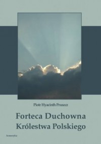 Forteca Duchowna Królestwa Polskiego - okładka książki