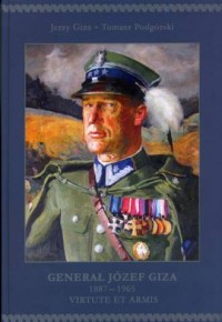 Generał Józef Giza 1887-1965. Virtute - okładka książki