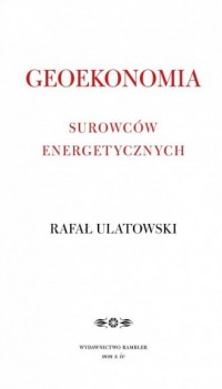 Geoekonomia surowców energetycznych - okładka książki