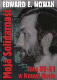 Moja Solidarność. Lata 1980-1981 - okładka książki