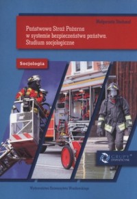 Państwowa Straż Pożarna w systemie - okładka książki