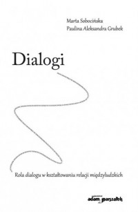Dialogi. Rola dialogu w kształtowaniu - okładka książki