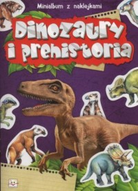 Dinozaury i prehistoria. Minialbum - okładka książki