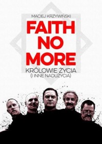 Faith No More. Królowie życia i - okładka książki