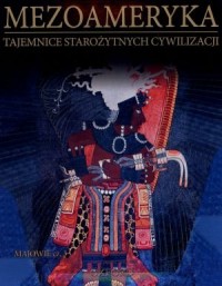 Mezoameryka. Majowie cz. 3. Tajemnice - okładka książki