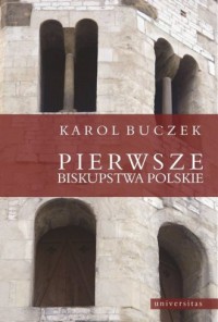Pierwsze biskupstwa polskie - okładka książki
