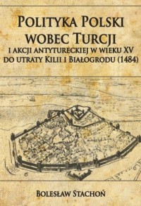 Polityka Polski wobec Turcji i - okładka książki