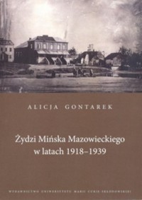 Żydzi Mińska Mazowieckiego w latach - okładka książki