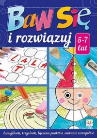 Baw się i rozwiązuj (5-7 lat) - okładka książki
