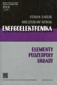 Energoelektronika. Elementy. Podzespoły. - okładka książki