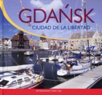 Gdańsk miasto wolności (wersja - okładka książki
