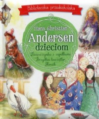 Hans Christian Andersen dzieciom. - okładka książki