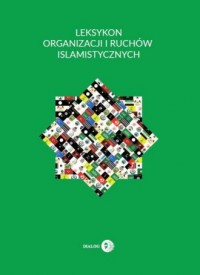 Leksykon organizacji i ruchów islamistycznych - okładka książki