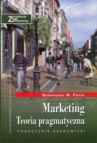 Marketing. Teoria pragmatyczna. - okładka książki