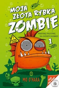 Moja złota rybka zombie - okładka książki